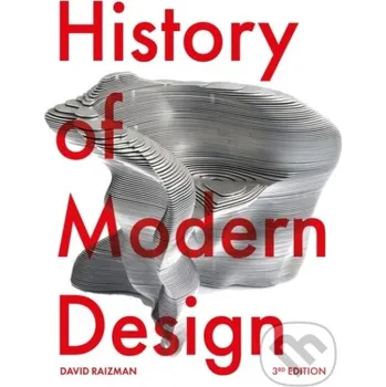 Populárně naučná literatura pro dospělé History of Modern Design - David Raizman Laurence King Publishing