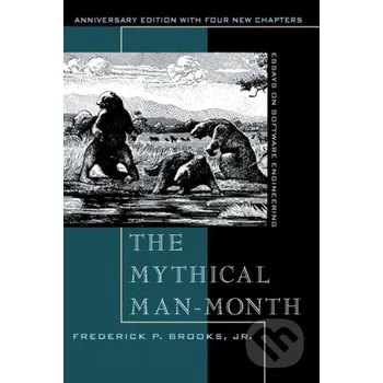 The Mythical Man-month - Frederick Jr. Brooks Addison-Wesley Professional