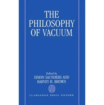 Kniha Philosophy of Vacuum – Simon W. Saunders,Harvey R. Jr. Brown (EN)