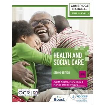 Level 1/Level 2 Cambridge National in Health & Social Care (J835): Second Edition - Judith Adams, Mary Riley, Maria Ferreiro Peteiro Hodder Education