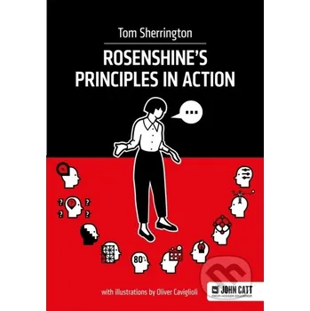 Rosenshine's Principles in Action - Tom Sherrington John Catt Educational