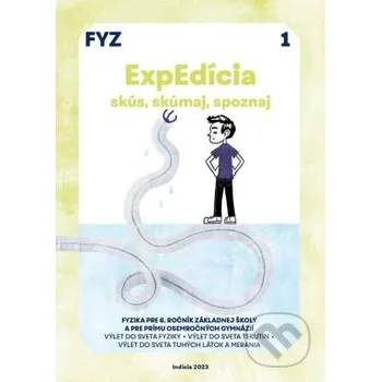 Encyklopedie ExpEdícia - Fyzika 6. ročník, pracovná učebnica 1, prepracované vydanie - Viera Lapitková Indícia, s.r.o.