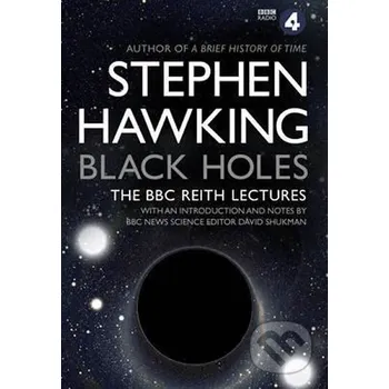 Black Holes: The BBC Reith Lectures - W. Stephen Hawking Transworld