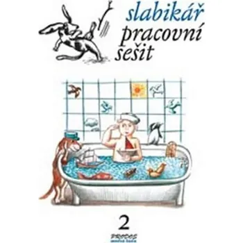 Slabikář – Pracovní sešit 2 - Hana Mikulenková