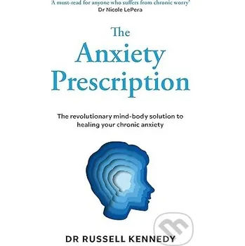 The Anxiety Prescription - Dr Russell Kennedy Ebury Publishing