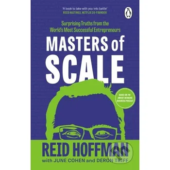 Masters of Scale - Reid Hoffman, June Cohen, Deron Triff Penguin Books