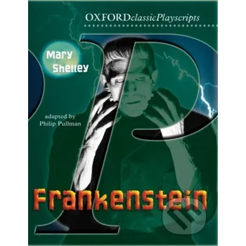 Cizojazyčná kniha Oxford Playscripts: Frankenstein - Mary Shelley Oxford University Press