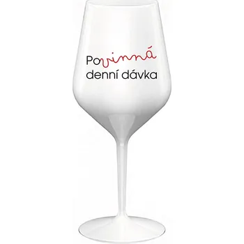 Sklenice POVINNÁ DENNÍ DÁVKA - bílá nerozbitná sklenice na víno 470 ml