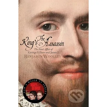 Beletrie pro dospělé The King's Assassin - Benjamin Woolley Pan Books