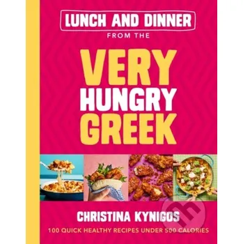 Populárně naučná literatura pro dospělé Lunch and Dinner from the Very Hungry Greek - Christina Kynigos Yellow Kite
