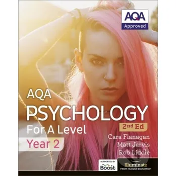 AQA Psychology for A Level Year 2 Student Book: 2nd Edition - Cara Flanagan, Rob Liddle, Matt Jarvis