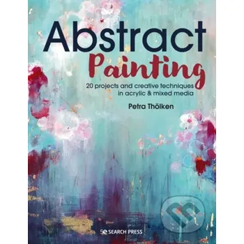 Abstract Painting - Petra Tholken Search Press