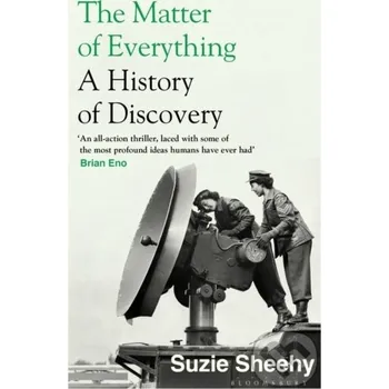 Přírodní věda The Matter of Everything - Suzie Sheehy Bloomsbury