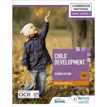 Level 1/Level 2 Cambridge National in Child Development (J809): Second Edition - Miranda Walker Hodder Education