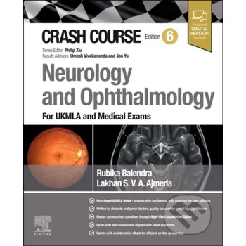 Crash Course Neurology and Ophthalmology - Lakhan Ajmeria, Philip Xiu, Rubika Balendra Elsevier Science