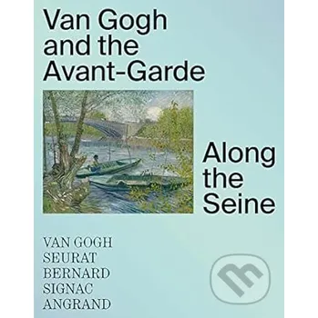 Umění Van Gogh and the Avant-Garde - Yale University Press Yale University Press