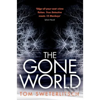 Beletrie pro dospělé The Gone World - Sweterlitsch Tom Headline Book