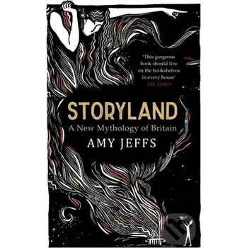 Beletrie pro dospělé Storyland: A New Mythology of Britain - Amy Jeffs Riverrun