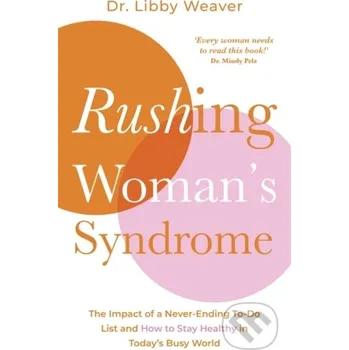 Rushing Woman's Syndrome - Dr. Libby Weaver Hay House