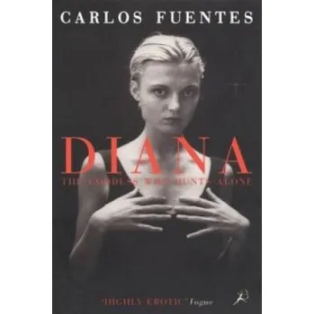 Diana the Goddess Who Hunts Alone – Carlos Fuentes (EN)