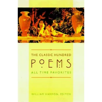 Umění Classic Hundred Poems: All-Time Favorites – William Harmon (EN)