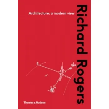 Umění Architecture: A Modern View – Richard Rogers (EN)