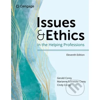 Issues and Ethics in the Helping Professions - Cindy Corey, Marianne Corey, Gerald Corey Brooks/Cole