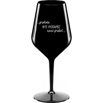 Sklenice PROTOŽE BÝT POTÁPĚČ NENÍ PRDEL - černá nerozbitná sklenice na víno 470 ml