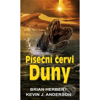 Kniha Píseční červi Duny - Brian Herbert, Kevin J. Anderson Baronet