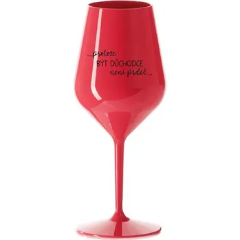 Sklenice PROTOŽE BÝT DŮCHODCE NENÍ PRDEL - červená nerozbitná sklenice na víno 470 ml