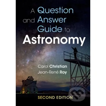 Cizí jazyk A Question and Answer Guide to Astronomy - Carol Christian, Jean-Rene Roy Cambridge University Press