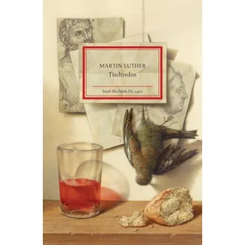 Tischreden - Martin Luther [DE] (2016, Vázaná, Insel Verlag)
