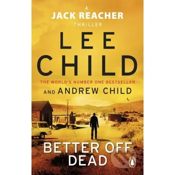Better Off Dead - Andrew Child, Lee Child Transworld