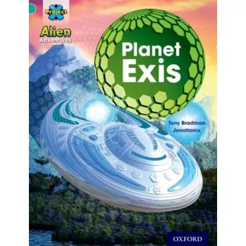 Cizí jazyk Project X: Alien Adventures: Turquoise: Planet Exis - Tony Bradman
