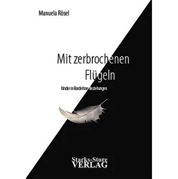 Mit zerbrochenen Flügeln - Rösel, Manuela