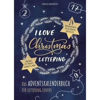 I Love Christmas Lettering - Das Adventskalenderbuch für Lettering Lovers - Landschützer, Cornelia