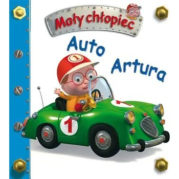 Pohádka Auto Artura. Mały chłopiec - Emilie Beaumont Nathalie Belineau