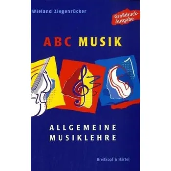 ABC Musik, Allgemeine Musiklehre, Großdruckausgabe - Ziegenrücker, Wieland