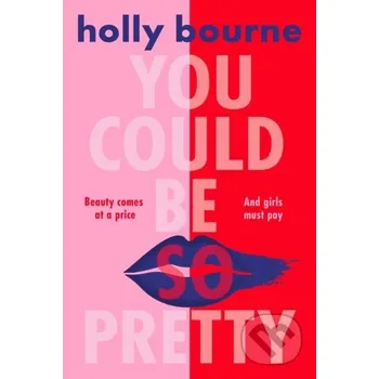 You Could Be So Pretty - Holly Bourne Usborne