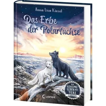 Das geheime Leben der Tiere (Arktis) - Das Erbe der Polarfüchse - Kiesel, Anna Lisa
