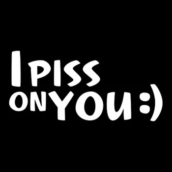 Samolepicí dekorace na vozidlo Samolepka I piss on you na auto a motorku, tuning nálepka (5810)