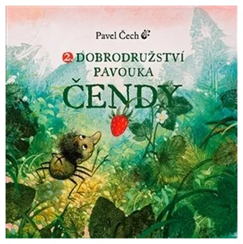 Pohádka Dobrodružství pavouka Čendy 2. - Čech Pavel [CS] (2014.10.13, Vázaná, Petrkov)
