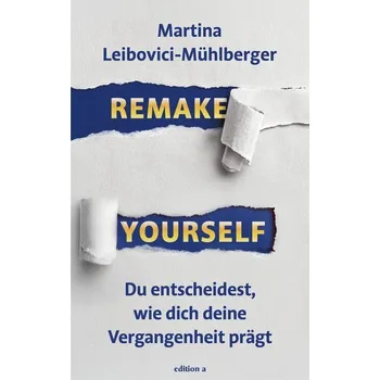 Remake Yourself - Leibovici-Mühlberger, Martina