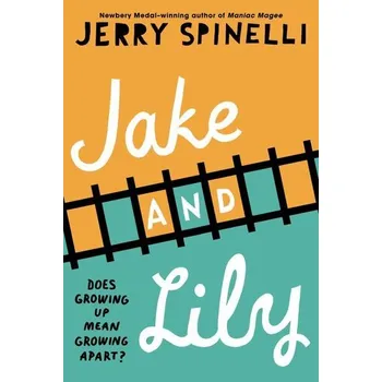 Jake and Lily - Spinelli, Jerry