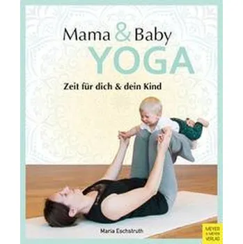 Mama- & Baby-Yoga - Eschstruth, Maria [DE] (2022, Brožovaná, Meyer + Meyer Fachverlag)