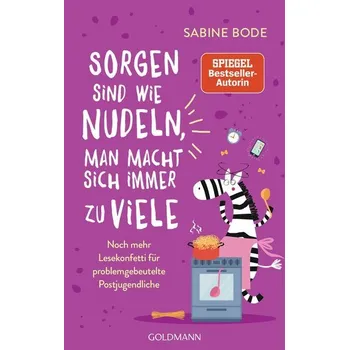 Osobní rozvoj Sorgen sind wie Nudeln, man macht sich immer zu viele - Bode, Sabine