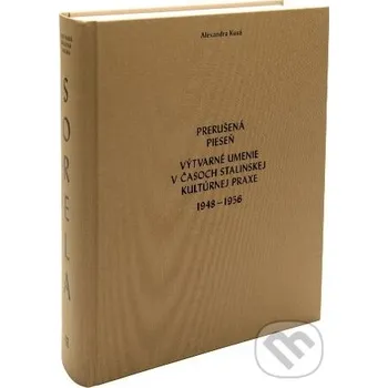 Umění Prerušená pieseň - Alexandra Kusá Slovenská národná galéria