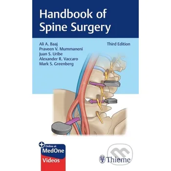 Handbook Of Spine Surgery - Alexander R. Vaccaro, Mark S. Greenberg, Praveen Mummaneni, Juan S. Uribe, Ali A. Baaj Thieme Medical Publishers
