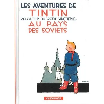 Les Aventures de Tintin 1: Tintin reporter du petit vingtieme au pays des Soviets - Hergé