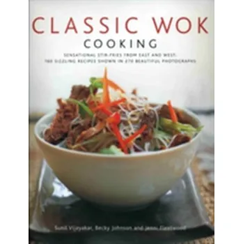 Classic Wok Cooking - Vijayakar, Sunil